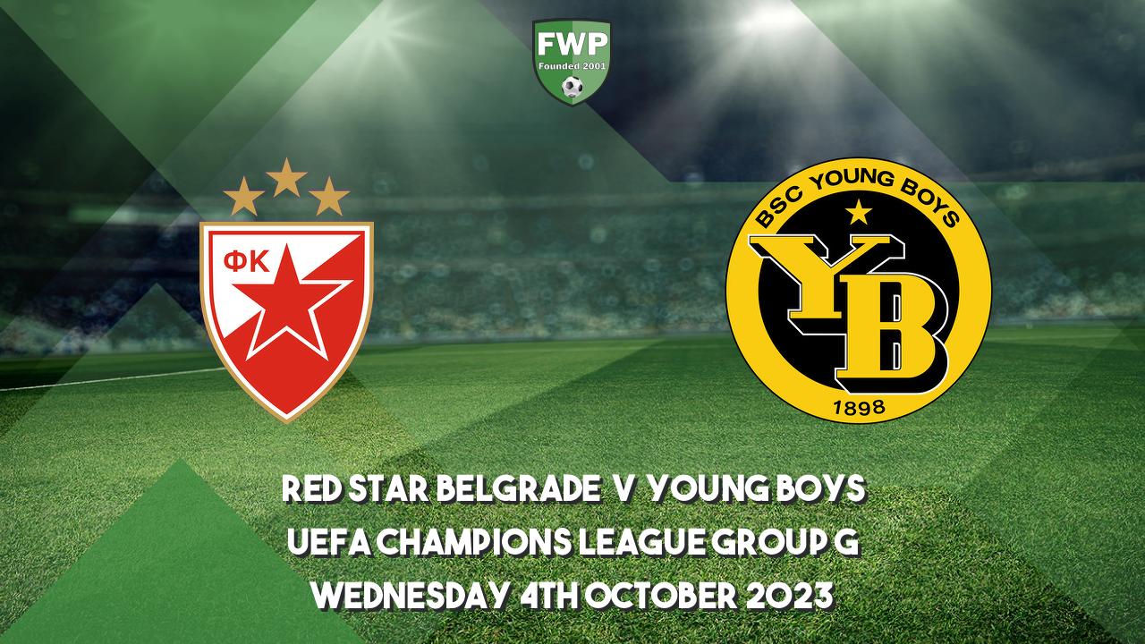 Preview: Red Star Belgrade vs. Young Boys - prediction, team news, lineups  - Sports Mole