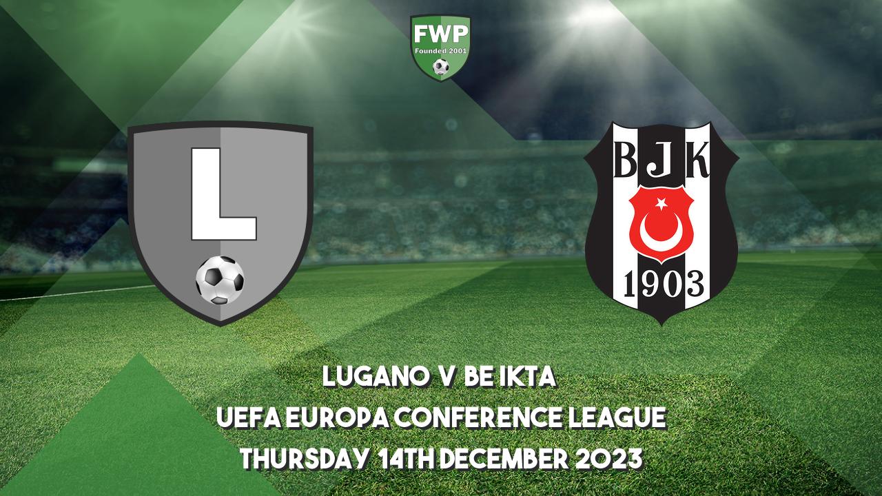 Palpite Lugano x Beşiktaş: 14/12/2023 - Liga de Conferência
