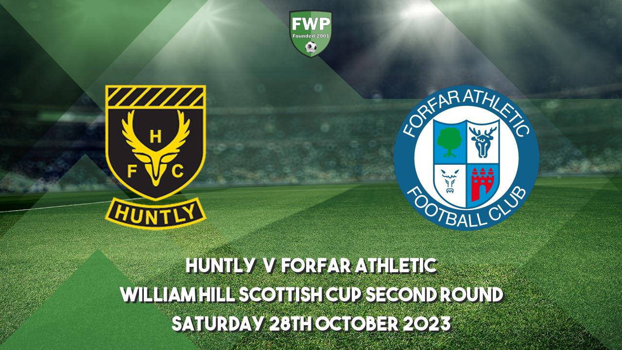 William Hill Scottish Cup Second Round Huntly 1 4 Forfar Athletic